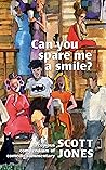 Can you spare me a smile?: a copious compendium of comedic commentary