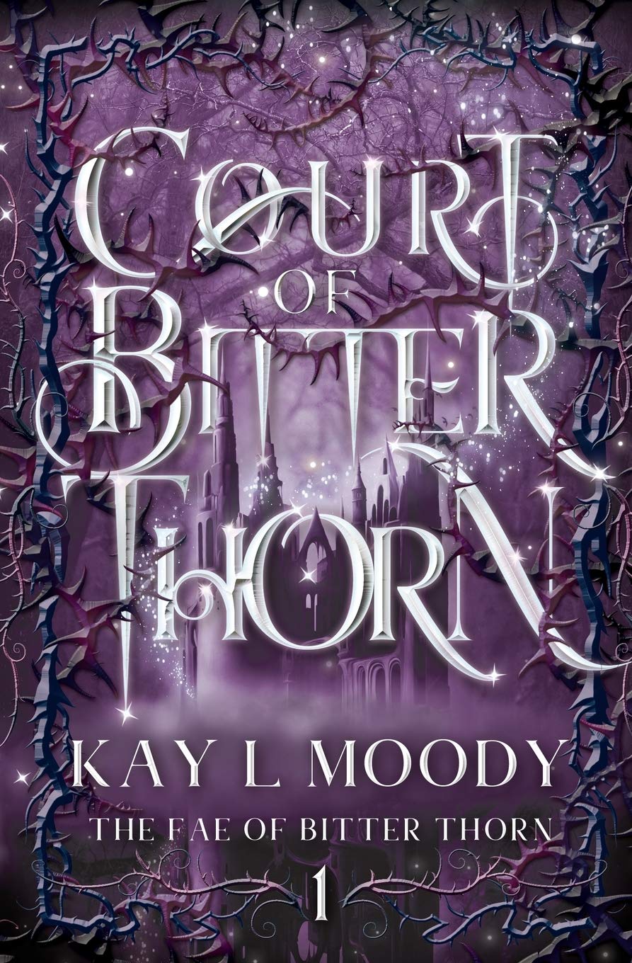 Court of Bitter Thorn (The Fae of Bitter Thorn, #1)