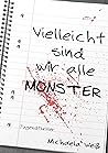 Vielleicht sind wir alle Monster