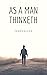 As A Man Thinketh (Annotated): Original 1902 Edition