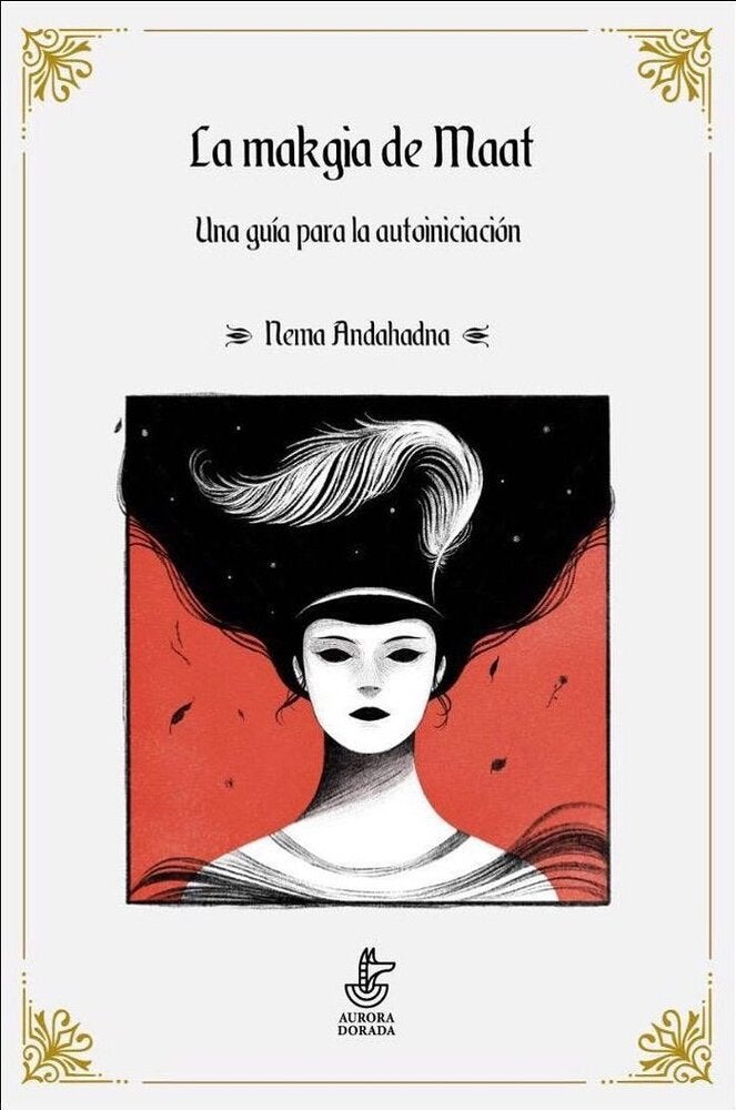 La makgia de Maat. Una guía para la autoiniciación (Paperback)