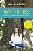 Heartfulness: Enfrente a vida de coração aberto