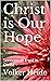 Christ is Our Hope: Sermons...