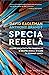 Specia rebelă. Despre creativitatea oamenilor și despre modul în care ea schimbă lumea