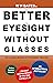 Better Eyesight Without Glasses