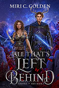 All That's Left Behind (Empire of Ash, #1)