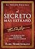 El Secreto Más Extraño by Earl Nightingale El Secreto Más Extraño by Earl Nightingale