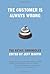 The Customer Is Always Wrong: The Retail Chronicles