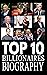 Top 10 Billionaires Biography by Allen Prathap