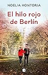 El hilo rojo de Berlín by Noelia Hontoria