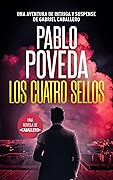 Los Cuatro Sellos: Una aventura de intriga y suspense de Gabriel Caballero (Gabriel Caballero Crimen y Misterio nº 10)