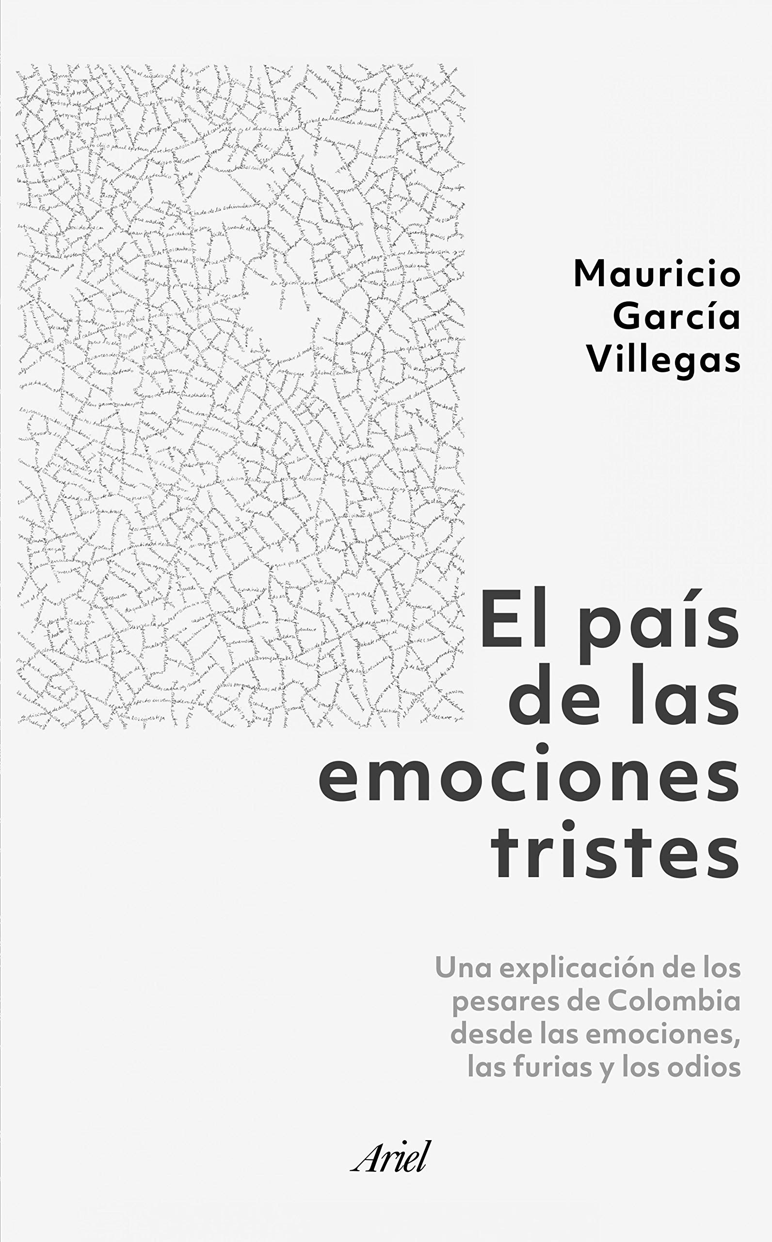 El país de las emociones tristes: Una explicación de los pesares de Colombia desde las emociones, las furias y los odios (Kindle Edition)