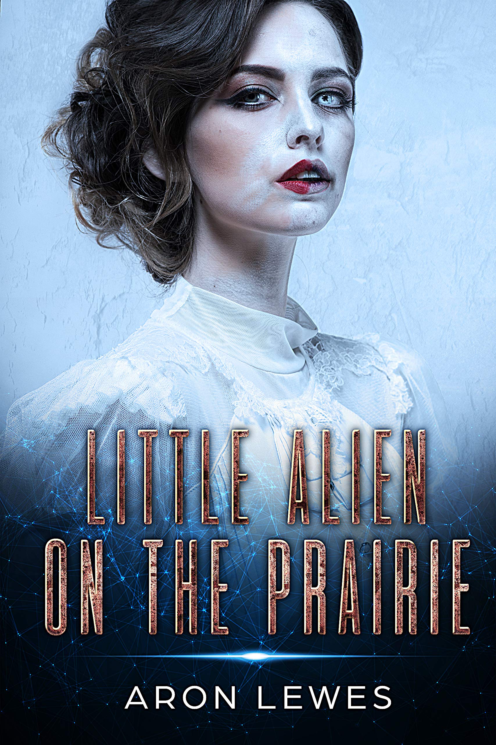 Little Alien on the Prairie (First Contact, #1)