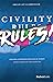 Civility Rules! Creating A Purposeful Practice Of Civility by Shelby Joy Scarbrough