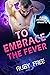 To Embrace The Fever: A Sci...