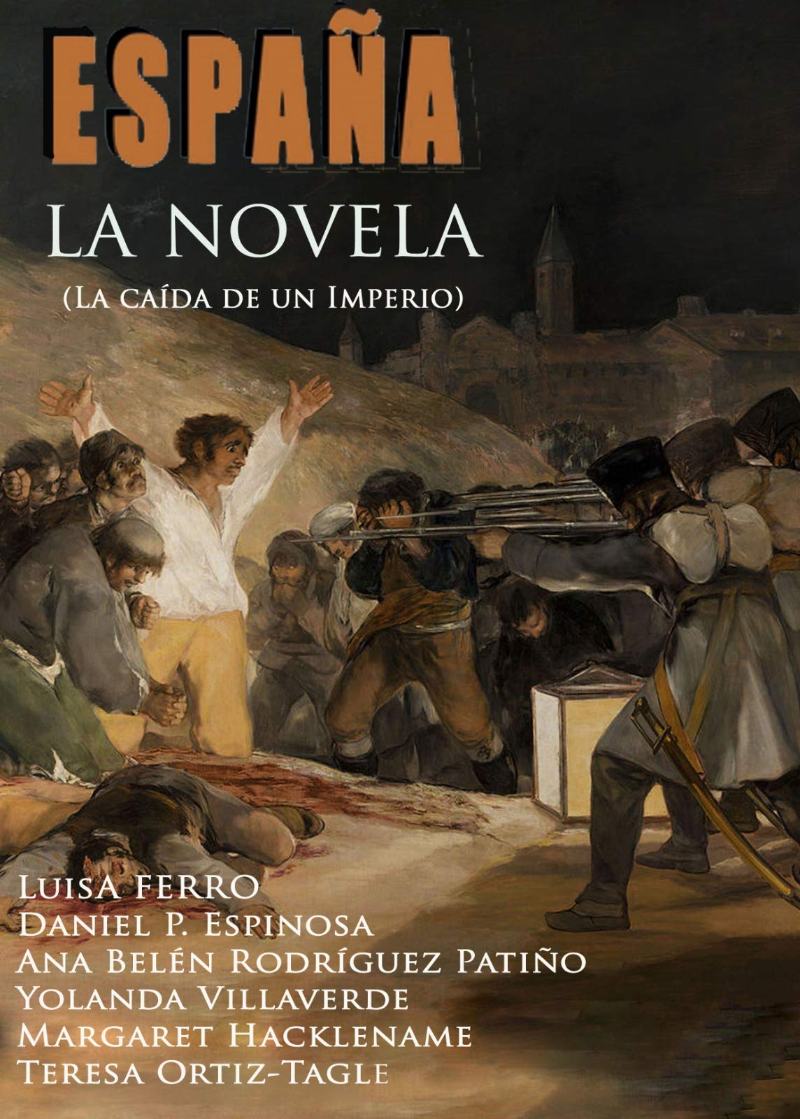 La caída de un Imperio, de Felipe II al Coronavirus (España, la novela nº 2)