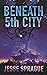 Beneath 5th City: A Dystopi...