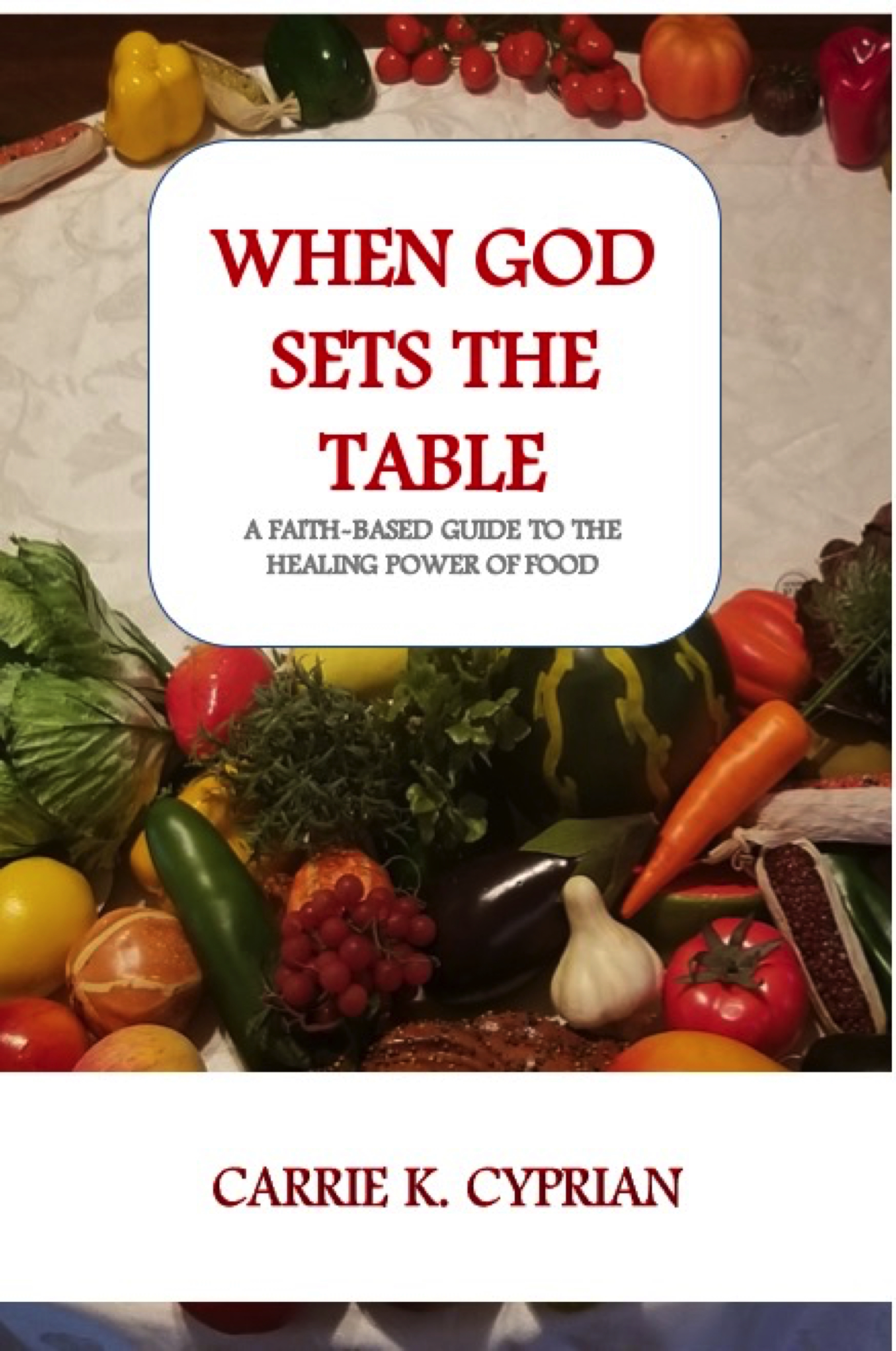 When God Sets the Table: A Faith-Based Guide to the Healing Power of Food (Kindle Edition)