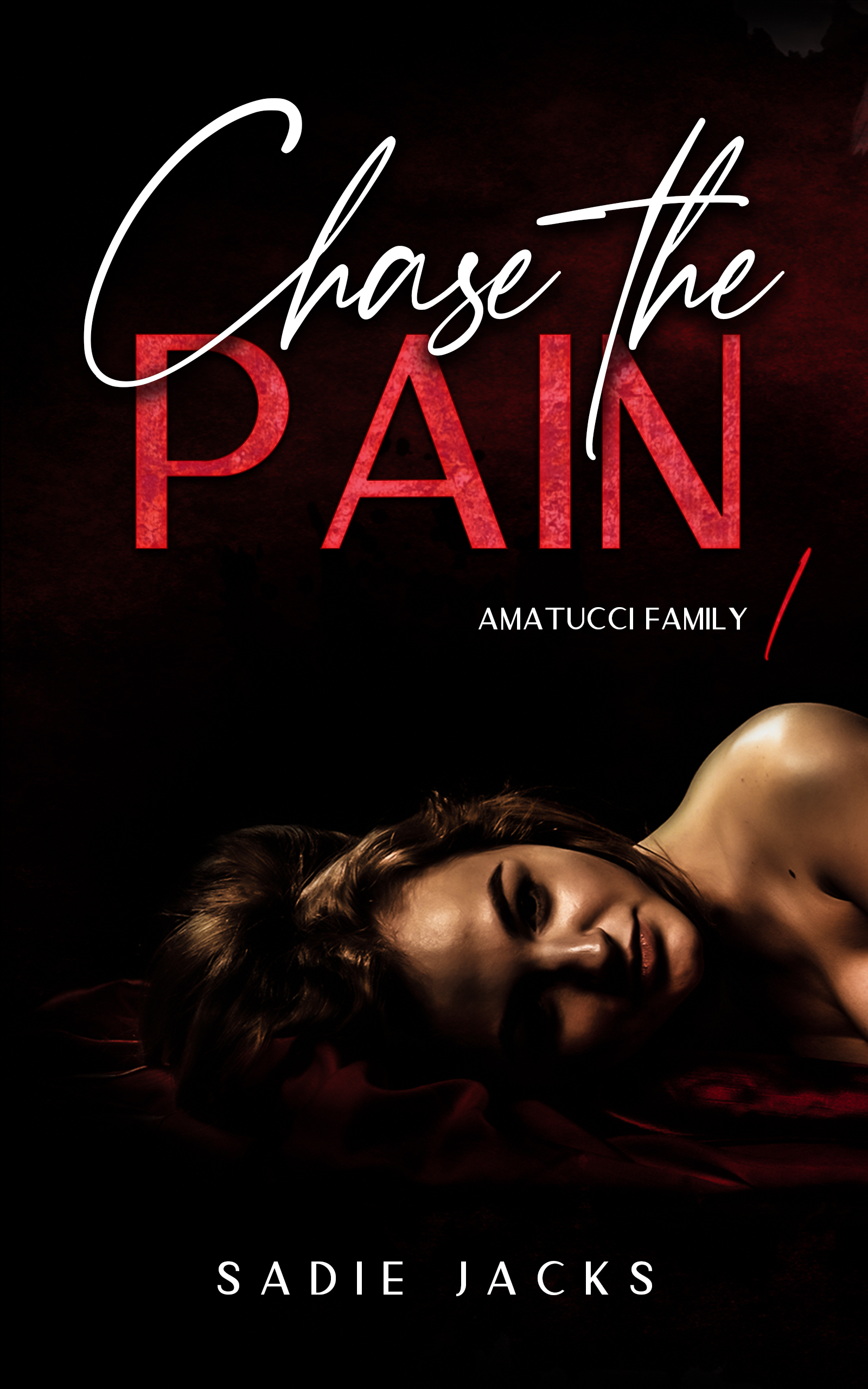 Chase the Pain (Amatucci Family, #1)