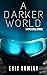 A Darker World & Other Smal...
