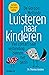 Luisteren naar kinderen: Van contact naar verbinding binnen het gezin (Dutch Edition)