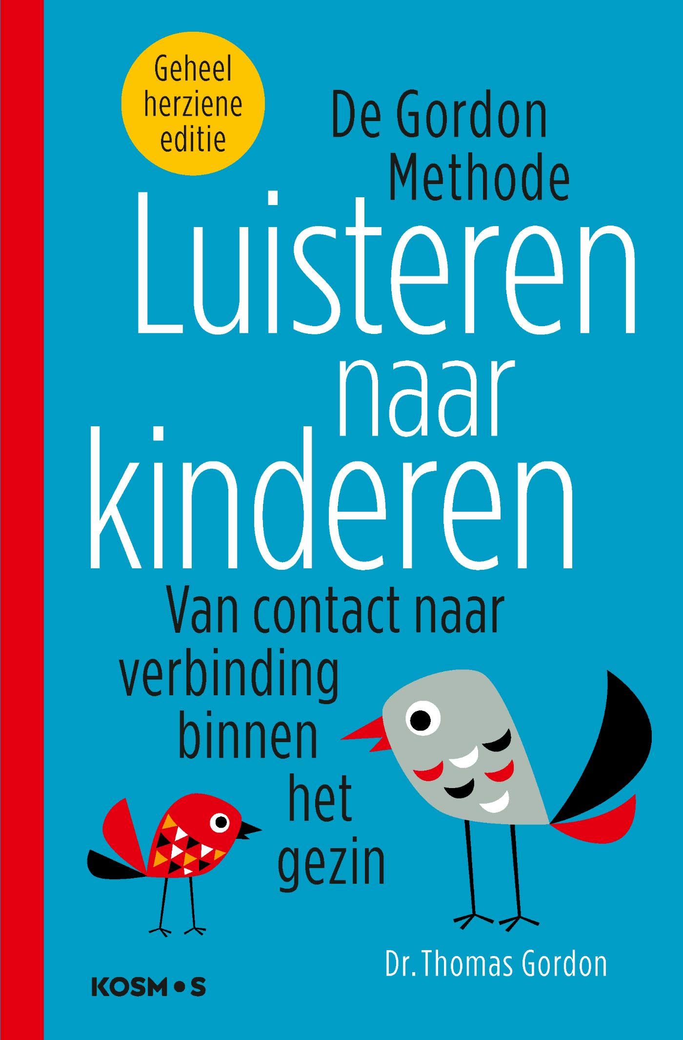Luisteren naar kinderen: Van contact naar verbinding binnen het gezin (Dutch Edition)