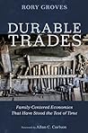 Durable Trades: Family-Centered Economies That Have Stood the Test of Time Durable Trades: Family-Centered Economies That Have Stood the Test of Time