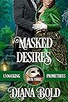 Masked Desires (Unmasking Prometheus, #3)