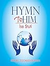 HYMNS TO HIM