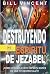 Destruyendo el espíritu de Jezabel: ¡Cómo Vencer a Este Espíritu Antes de que te Destruya a ti! (Spanish Edition)