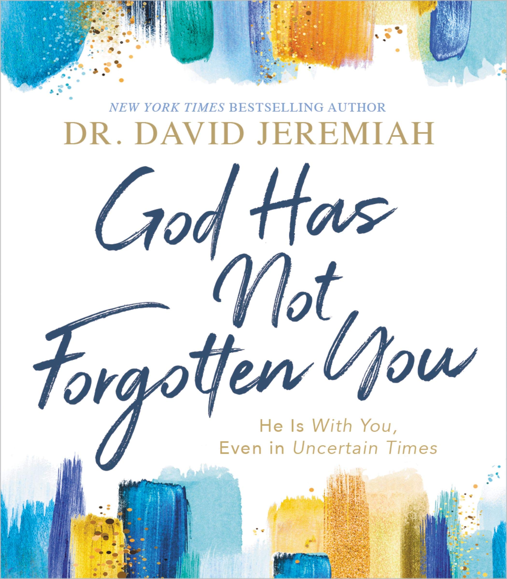 God Has Not Forgotten You: He Is with You, Even in Uncertain Times (Kindle Edition)