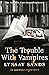 The Trouble With Vampires (Argeneau #29) by Lynsay Sands