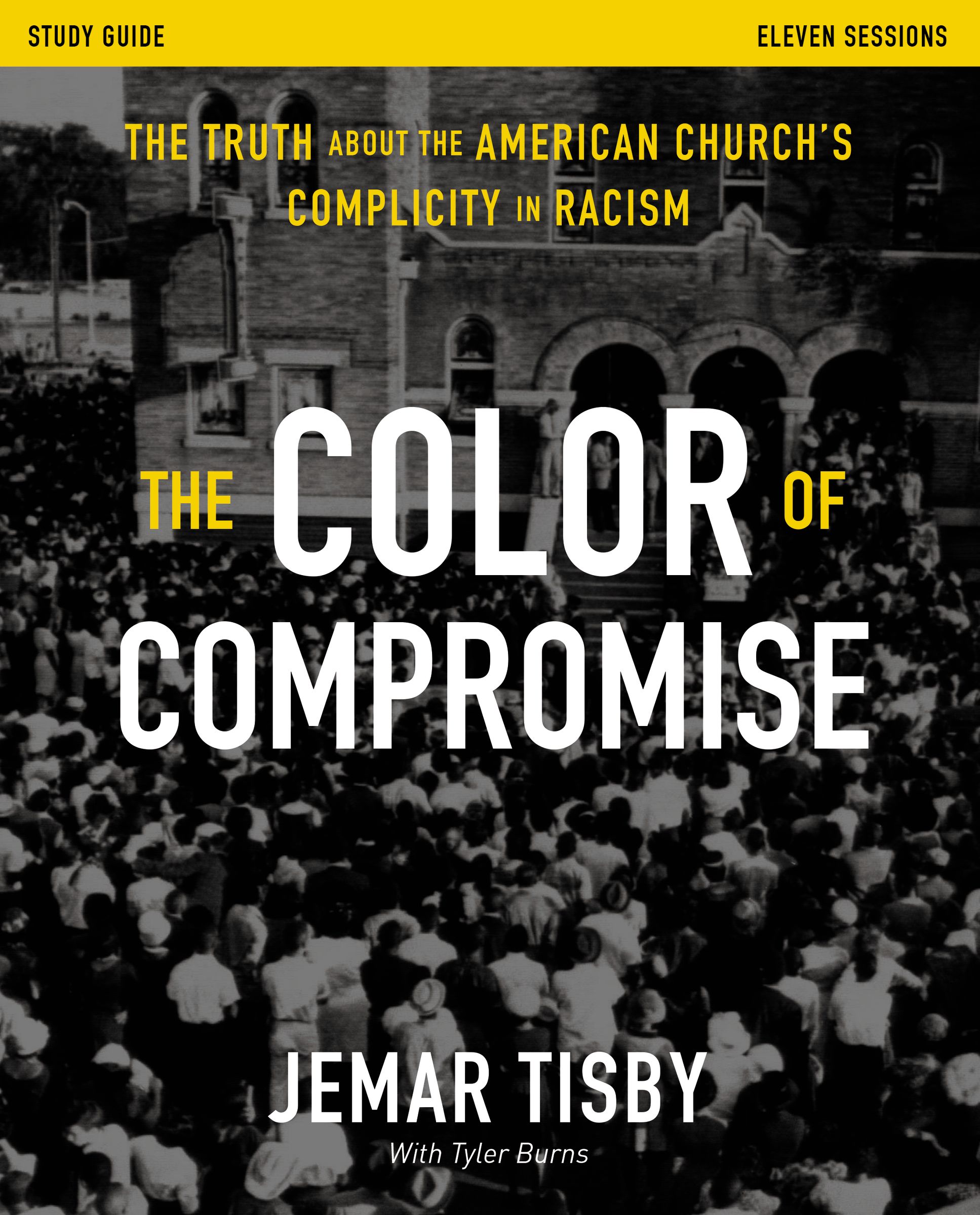 The  Color of Compromise: The Truth about the American Church's Complicity in Racism, Study Guide