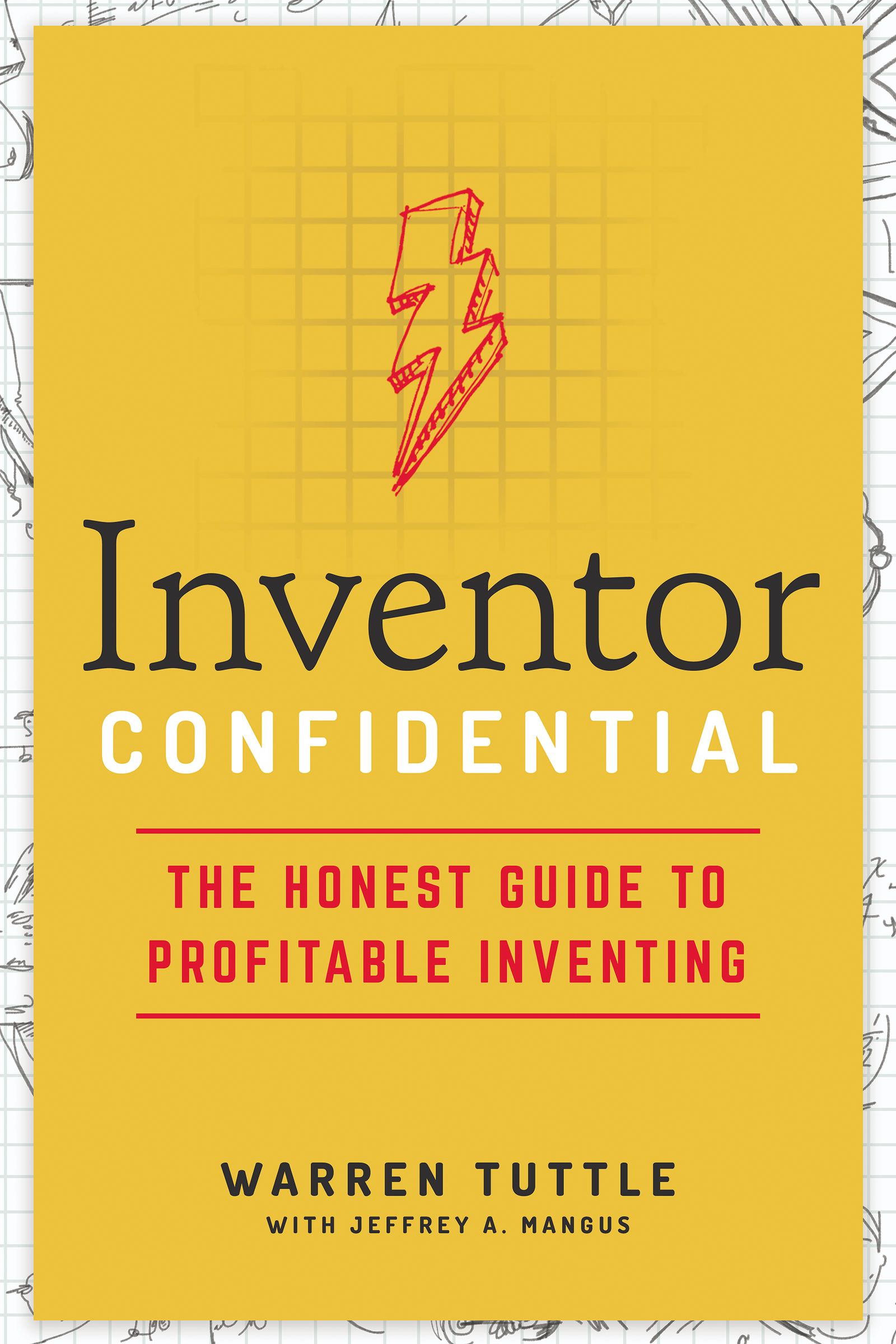 Inventor Confidential: The Honest Guide to Profitable Inventing (Paperback)
