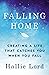 Falling Home: Creating a Li...