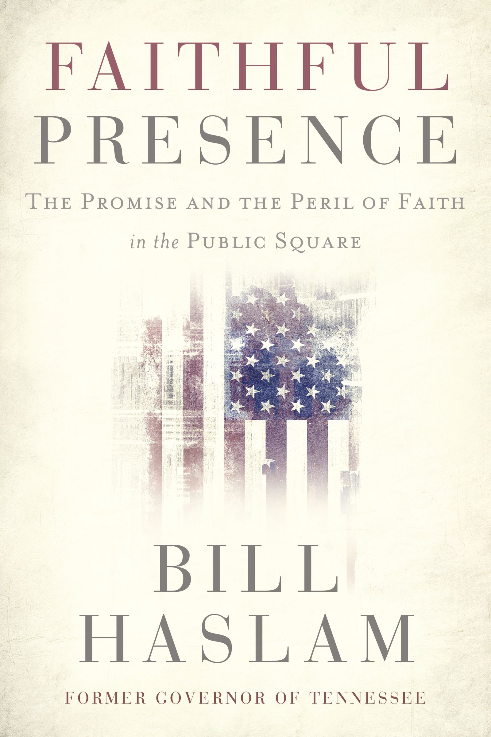 pdf download Faithful Presence: The Promise and the Peril of Faith in the Public Square