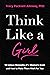 Think Like a Girl: 10 Uniqu...