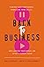 Back to Business Finding Your Confidence, Embracing Your Skills, and Landing Your Dream Job After a Career Pause by Nancy Jensen
