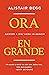 Ora en grande: Aprende a orar como un apóstol