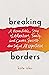 Breaking Borders: A Remarka...