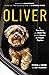 Oliver: The True Story of a...