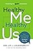 Healthy Me, Healthy Us: Your Relationships Are Only as Strong as You Are