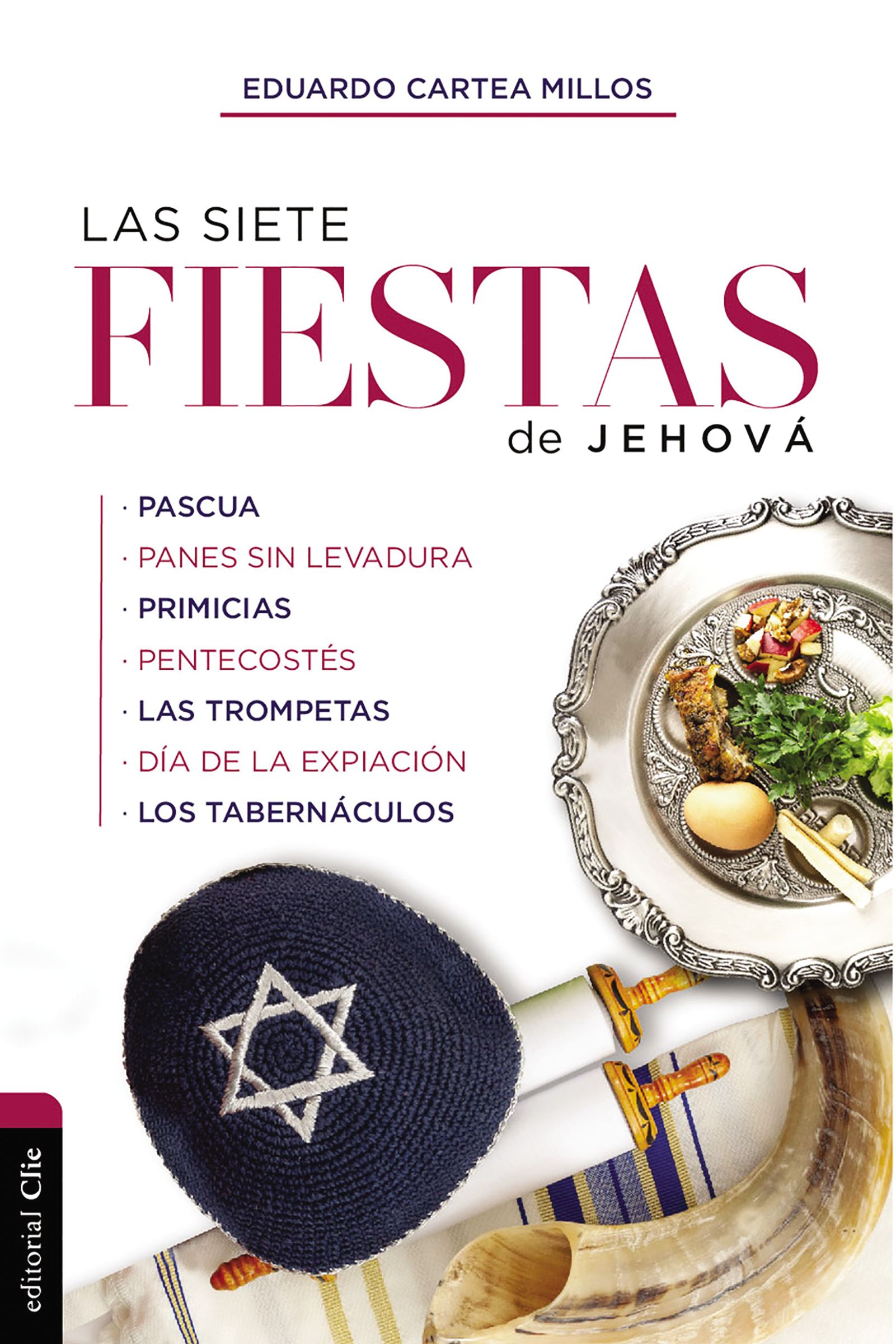 Las siete fiestas de Jehová: Un estudio basado en Levítico 23 (Spanish Edition)