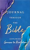 Journal Through the Bible: Explore Genesis to Revelation