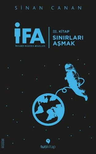İFA: İnsanın Fabrika Ayarları 3. Kitap - Sınırları Aşmak (Paperback)