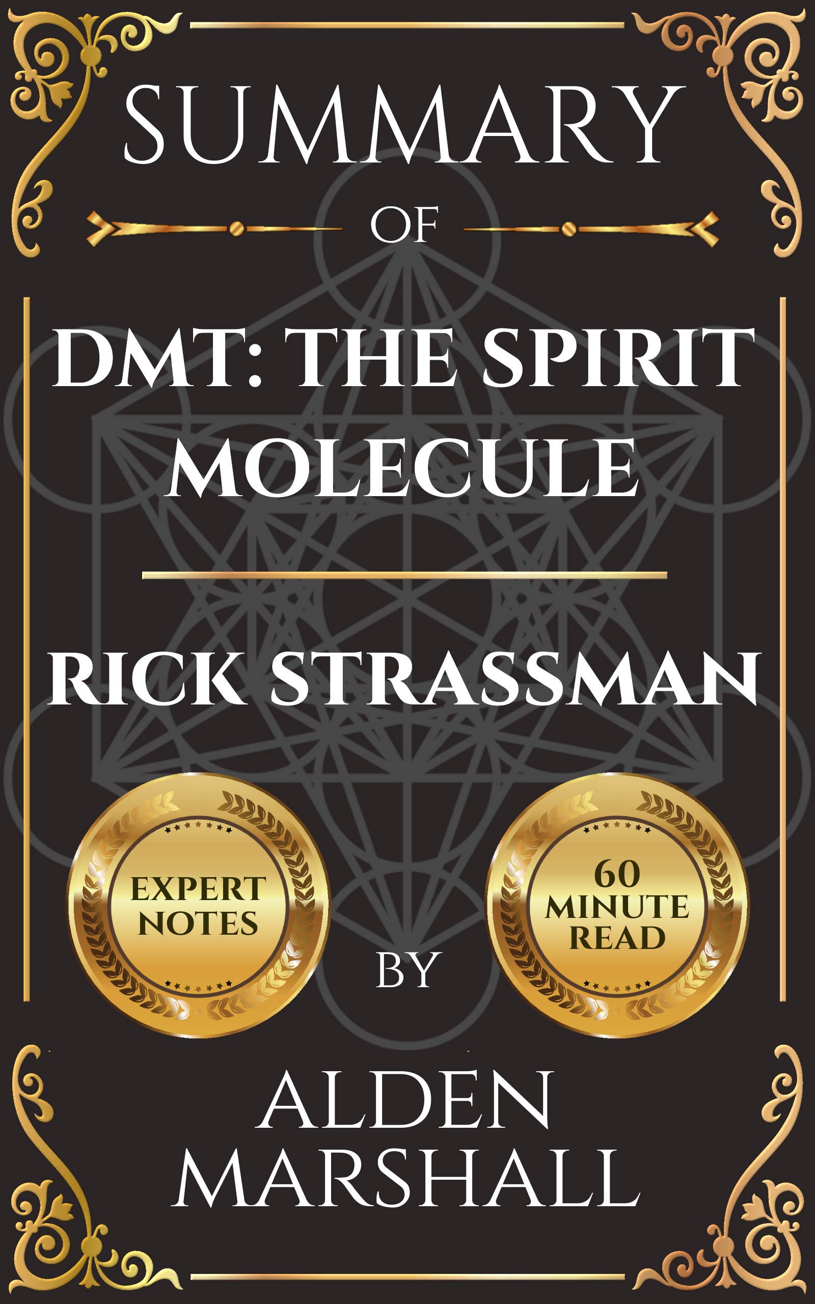 Summary of DMT: The Spirit Molecule By Rick Strassman (Kindle Edition)