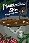 Marshmallow Stew: A Christmas Trail Story