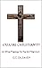 Crucial Christianity: An Et...