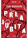 Preaiubita by Toni Morrison