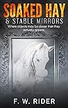 Soaked Hay & Stable Mirrors by F.W. Rider